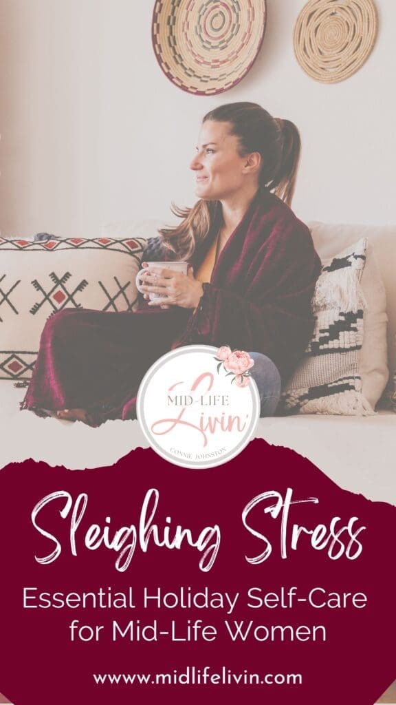 Sleighing Stress - Essential Holiday Self-Care for Mid-Life Women (Pinterest)