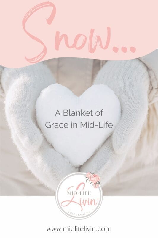 Snow - A Blanket of Grace in Mid-Life (Pinterest Pin)