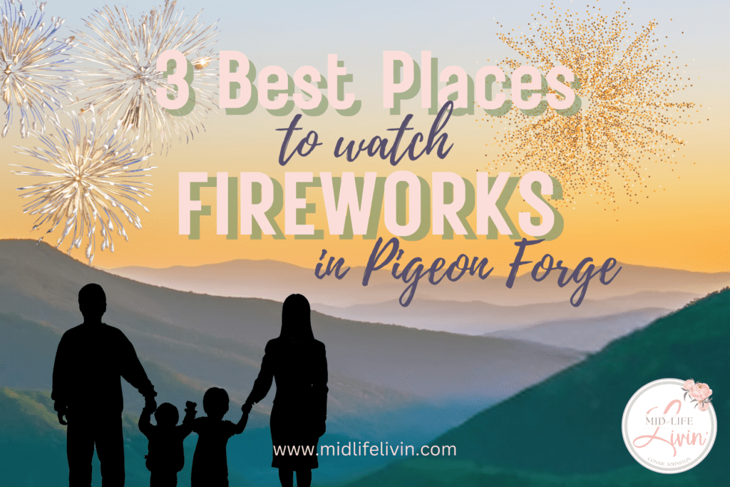 3 Best Places to Watch Fireworks in Pigeon Forge