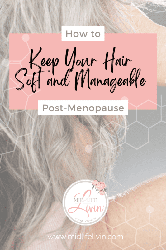 How to Keep Your Hair Soft and Manageable Post-Menopause (Pinterest Pin)
