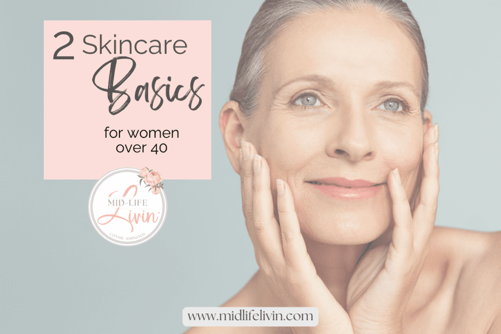 Basic Skincare for women over 40
