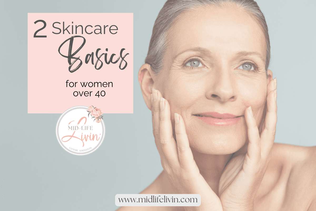 Basic Skincare for women over 40