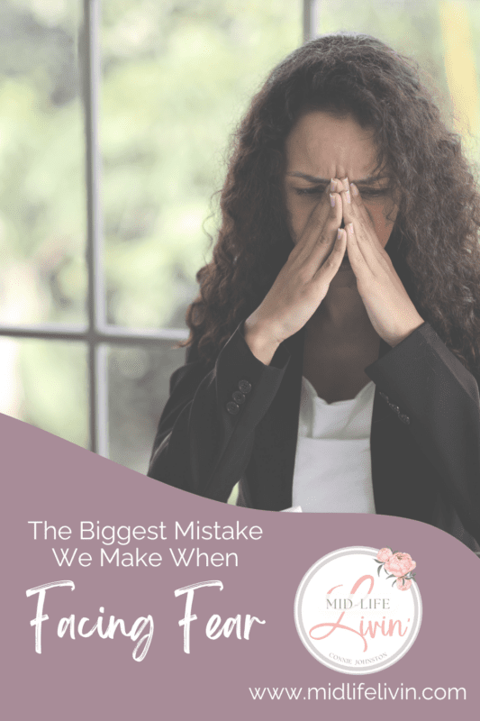 the biggest mistake we make when facing fear